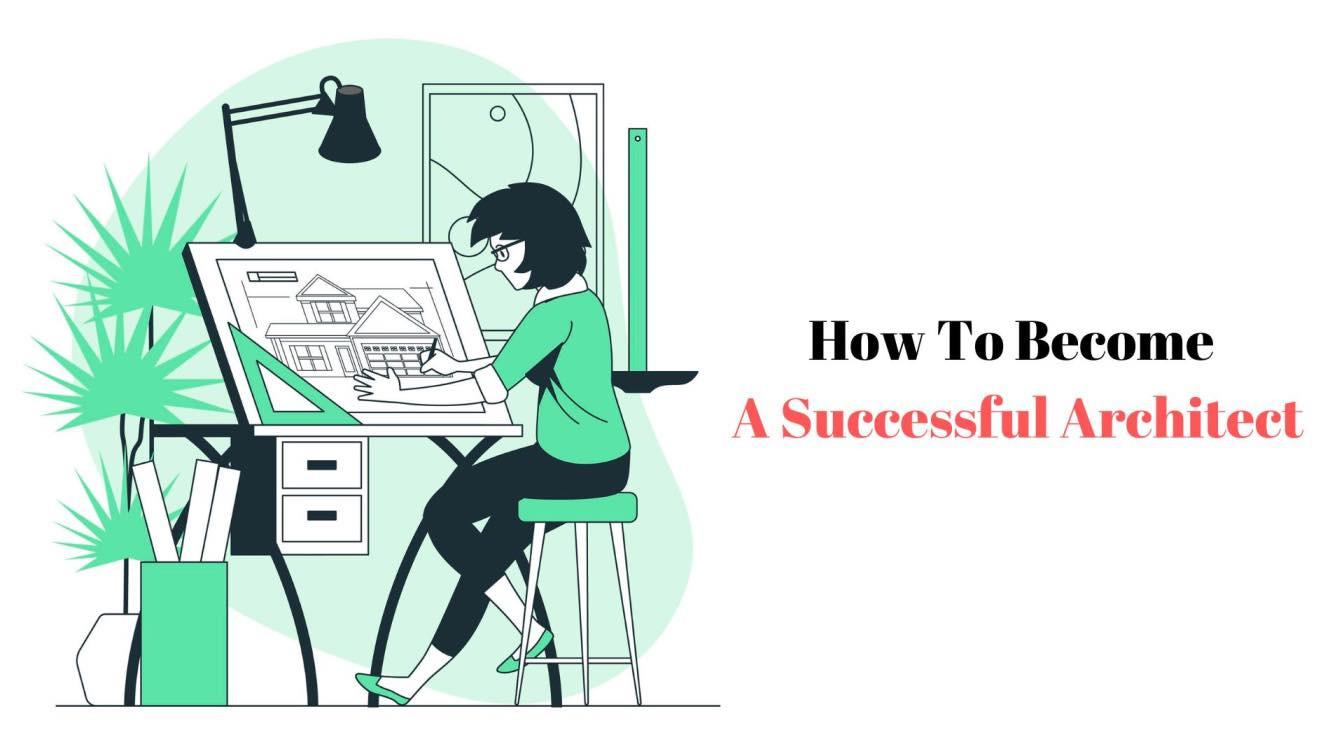 How To Become A Successful Architect|Articles