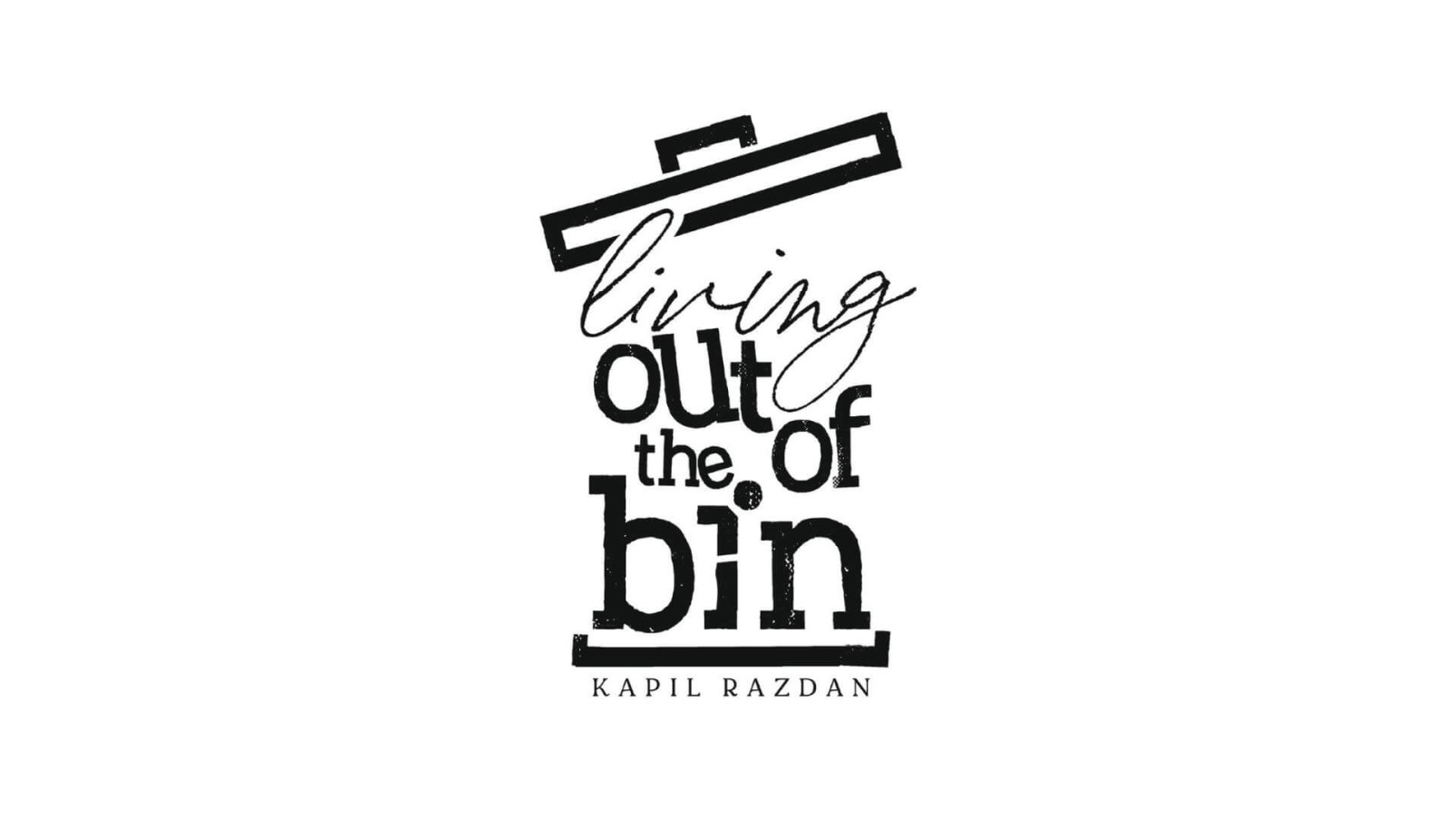 Living Out of the Bin by Kapil Razdan|Books